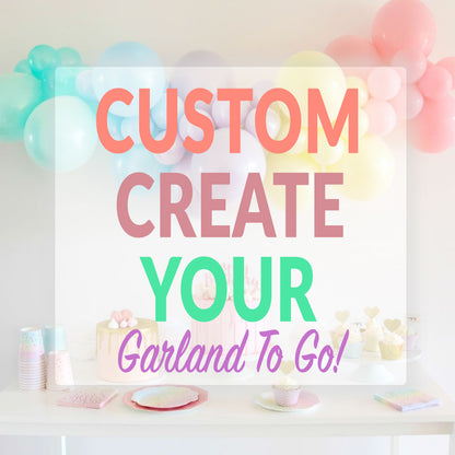 Custom Create Your Garland To Go