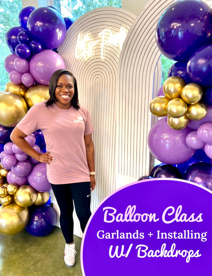 Balloon Class 101  Basics (Garlands & Backdrop Installs)